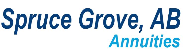 Spruce Grove, Alberta Annuities spruce grove alberta annuities