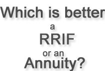 which is better rrif or annuity?